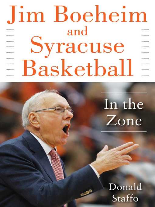 Title details for Jim Boeheim and Syracuse Basketball: In the Zone by Donald Staffo - Wait list